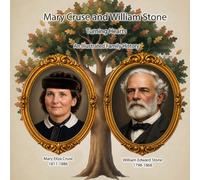 Mary Cruse and William Stone: An Illustrated Family History