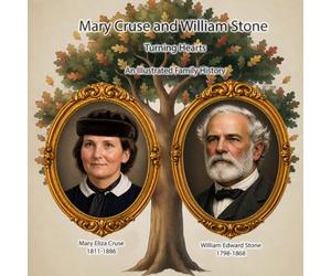 Mary Cruse and William Stone: An Illustrated Family History