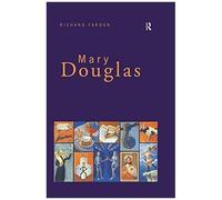 Mary Douglas: An Intellectual Biography