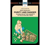 Mary Douglas's Purity and Danger: An Analysis of the Concepts of Pollution and Taboo