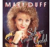 Mary Duff - Silver & Gold [Import]