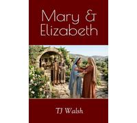 Mary & Elizabeth: Book 2 of the Epiphany Trilogy