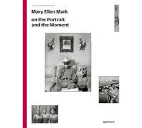 Mary Ellen Mark on the Portrait and the moment : The Photography Workshop Series.