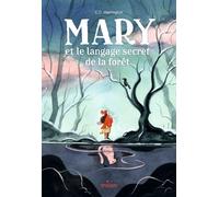 Mary et le langage secret de la forêt