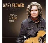 Mary Flower - Livin' With The Blues Again