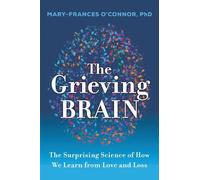 Mary-Frances O'Connor The Grieving Brain (Poche) Grieving Brain Series