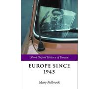 Mary Fulbrook Europe Since 1945 (Poche) Short Oxford History of Europe