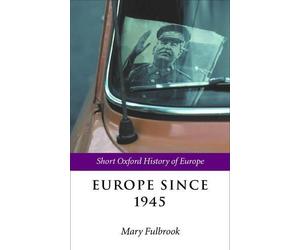 Mary Fulbrook Europe Since 1945 (Poche) Short Oxford History of Europe