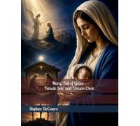 Mary, Full of Grace - Female Solo and Unison Choir