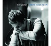 Mary Gauthier - Between Daylight and Dark by Mary Gauthier (2007) Audio CD