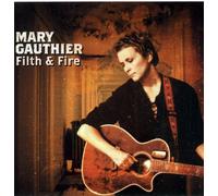 Mary Gauthier - Filth & Fire