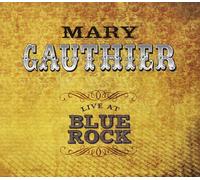 Mary Gauthier - Live at Blue Rock