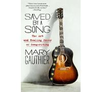 Mary Gauthier Saved by a Song (Poche)