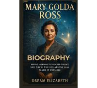 Mary Golda Ross Biography: Before Astronauts Touched the Sky, She Drew the Equations That Made It Possible