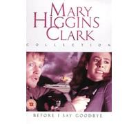 Mary Higgins Clark Collection - Before I Say Goodbye