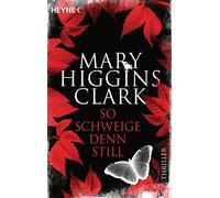 Mary Higgins Clark Karl-Heinz Ebnet So schweige denn still: Thriller (Poche)
