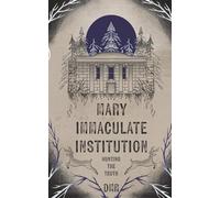 Mary Immaculate Institution: Hunting the Truth
