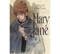 Mary Jane Damien Cuvillier (Auteur), Franck Le Gall (Auteur)