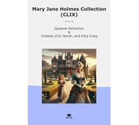 Mary Jane Holmes Collection (CLIX): Queenie Hetherton Chateau Norah Kitty Craig