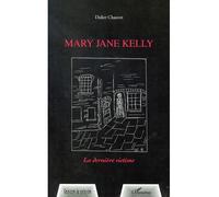 Mary Jane Kelly : La dernière victime