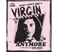 Mary Jane's Not A Virgin Anymore And The Films Of Sarah Jacobsen [Blu-Ray]