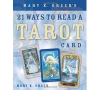 Mary K. Greer's 21 Ways To Read A Tarot Card