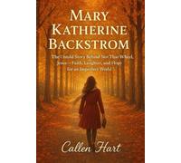 Mary Katherine Backstrom: The Untold Story Behind Not That Wheel Jesus - Faith, Laughter, and Hope for an Imperfect World