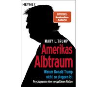 Mary L. Trump Amerikas Albtraum: Warum Donald Trump nicht zu stoppen ist (Poche)