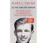 Mary L. Trump C Zu viel und nie genug: Wie meine Familie den gefährlichs (Relié)