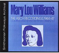 MARY LOU WILLIAMS - Mary Lou Williams: The Asch Recordings 1944-47