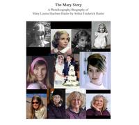Mary Louise Huebner Hasler Biography: The Mary Story