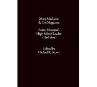 Mary MacLane and the Magazine: Butte, Montana’s 'High School Leader' (1896-1899)