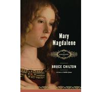 Bruce Chilton – Mary Magdalene: A Biography
