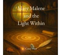 Mary Malene and the Light Within: The Cottage of Wonders (Book Two)