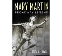 Mary Martin, Broadway Legend