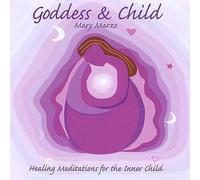 Mary Marzo - Goddess & Child (Meditations for The Inner Child)