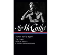 Mary Mccarthy: Novels 1963-1979 (Loa #291)