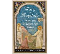 Mary of Magdala: What the Da Vinci Code Misses by Mary R Thompson (2005-12-01)