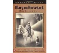 Mary on Horseback Rosemary Wells (Auteur)