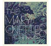 Mary Onettes - Hit The Waves [Import]