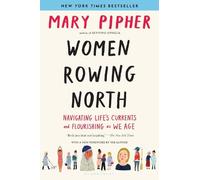 Mary Pipher Women Rowing North (Poche)