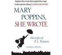 Mary Poppins She Wrote The Life of P. L. Travers by Valerie Lawson Valerie Lawson (Auteur)