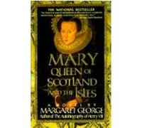 Mary Queen of Scotland and the Isles Margaret George (Auteur)