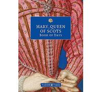 Mary, Queen Of Scots Book Of Days