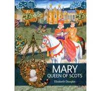 Mary Queen of Scots by Elizabeth Douglas Elizabeth Dougals (Auteur)