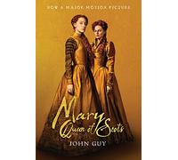 Mary Queen of Scots (Tie-In): The True Life of Mary Stuart