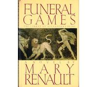 Mary Renault / Funeral Games First Edition 1981 [Hardcover] Renault, Mary