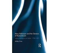 Mary Robinson And The Genesis Of Romanticism