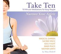 Mary Rodwell RN - Take Ten-10 Minute Meditations for Busy People Vol 6: Nurture Your Spirit [Import]