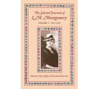 Mary Rubio The Selected Journals of L.M. Montgomery, Volume V: 1935-1942 (Poche)